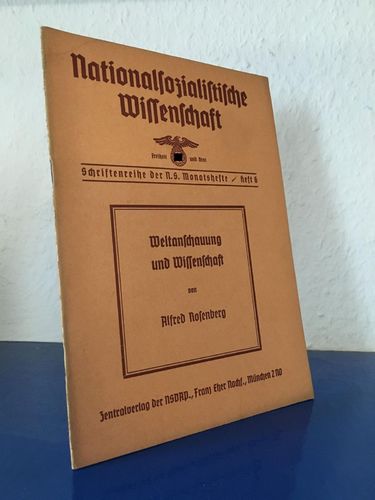 Rosenberg, Alfred:: Weltanschauung und Wissenschaft - Nationalsozialistische Monatshefte -