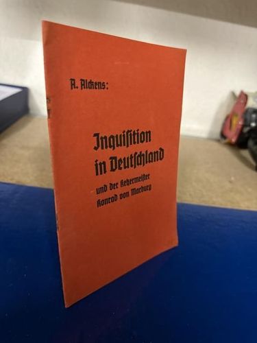 Alckens, A.: Inquisition in Deutschland und der Ketzermeister Konrad von Marburg.