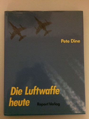 Peter Dine: Die Luftwaffe heute