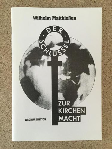 Wilhelm Matthießen: Der Schlüssel zur Kirchenmacht.