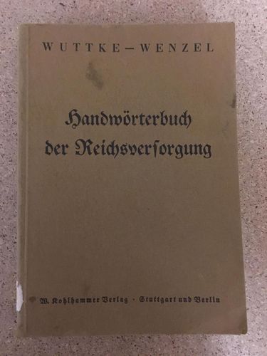 Wuttke - Wenzel: Handwörterbuch der Reichsversorgung