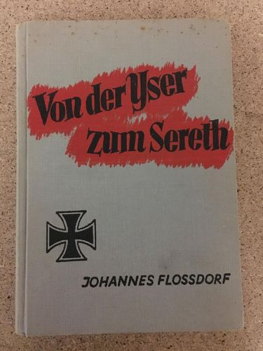 Johannes Flossdorf: Von der Yser zum Sereth - Wie ein Landsturmmann den Krieg sah!