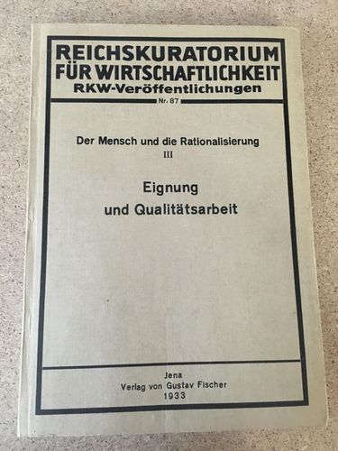 Reichskuratorium für Wirtschaftlichkeit: Der Mensch und die Rationalisierung III - Eignung und