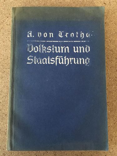 A. von Trotha: Volkstum und Staatsführung - Briefe und Aufzeichnungen aus den Jahren 1915 - 1920