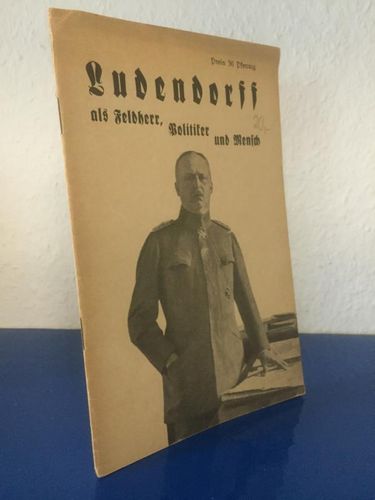 John Revor: Ludendorff als Feldherr, Politiker und Mensch.