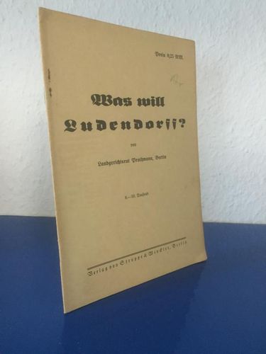 Landgerichtsrat Prothmann: Was will Ludendorff?