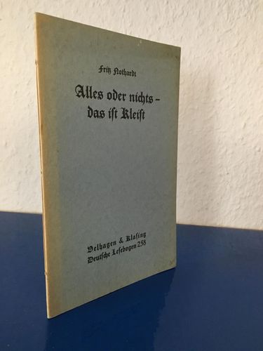 Fritz Nothardt: Alles oder nichts - das ist Kleist - Eine Hörfolge