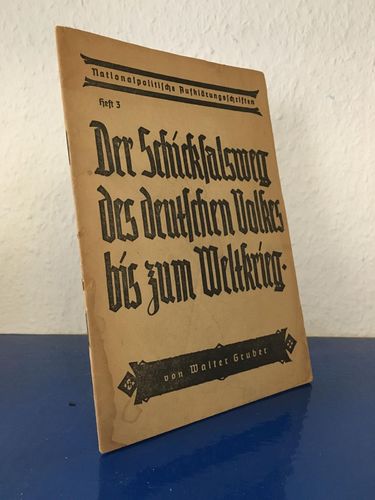 Gruber, Walter:: Der Schicksalsweg des deutschen Volkes bis zum Weltkrieg.