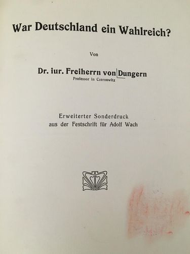 von Dungern, Dr. Freiherr:: War Deutschland ein Wahlreich?