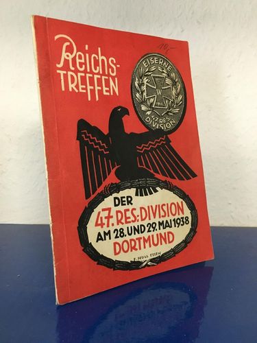 Eiserne Division:: Reichstreffen der 47. Res.-Division am 28. und 29. Mai 1938 Dortmund