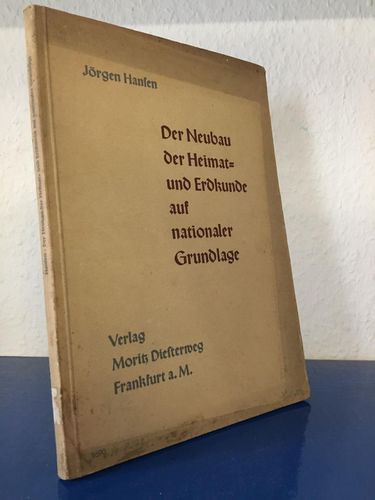 Hansen, Jörgen:: Der Neubau der Heimat- und Erdkunde auf nationaler Grundlage