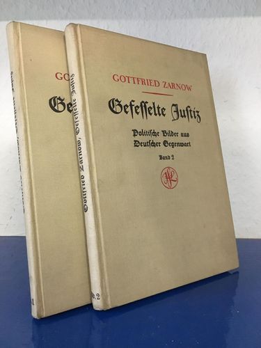 Zarnow, Gottfried:: Gefesselte Justiz - Politische Bilder aus Deutscher Gegenwart Band 1 + 2