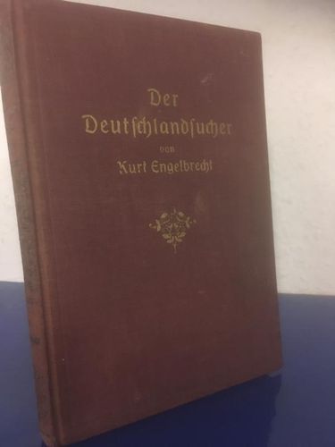 Engelbrecht, Kurt:: Der Deutschlandsucher. Roman