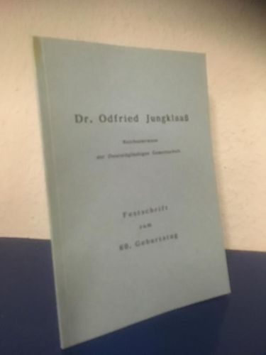 Schwecht, Hepp:: Dr. Odfried Jungklaaß. Reichsamtmann der Deutschgläubigen Gemeinschaft