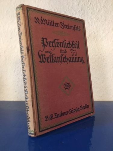 Müller-Freienfels, Richard:: Persönlichkeit Und Weltanschauung; Psychologische Untersuchungen zu