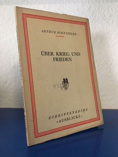 Schnitzler, Arthur:: Über Krieg und Frieden - Schriftenreihe Ausblicke