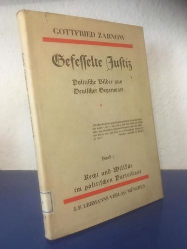 Zarnow, Gottfried:: Gefesselte Justiz - Politische Bilder aus Deutscher Gegenwart Band 1