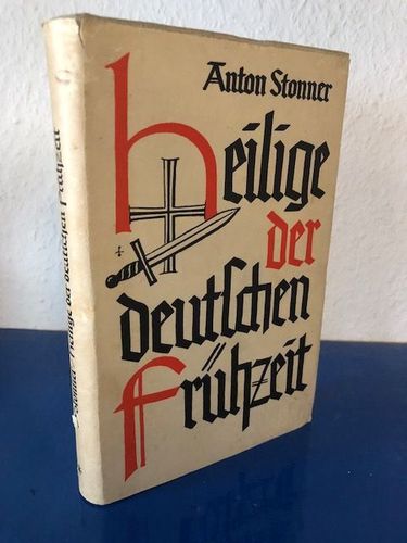 Stonner, D. Dr. Anton:: Heilige der deutschen Frühzeit - Erster Band