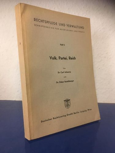 Johanny, Dr. Carl und Dr. Oskar Redelberger: Volk, Partei, Reich