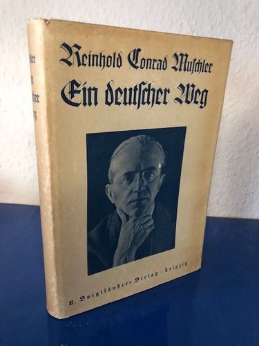 Dreyer (Hg.), E. A.: Reinhold Conrad Muschler - Ein deutscher Weg