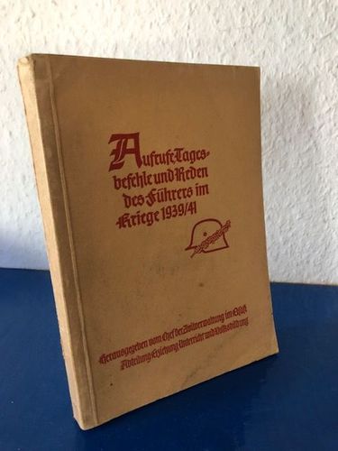Chef der Zivilverwaltung im Elsass: Aufrufe, Tagesbefehle und Reden des Führers im Kriege 1939/41