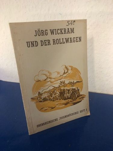 Hirtler, Franz: Jörg Wickram und sein Rollwagen