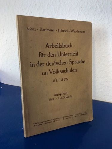 Arbeitsbuch für den Unterricht in der deutschen Sprache an Volksschulen Elsass