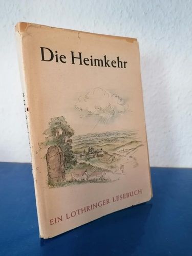 Schneider-Baumbauer, R.: Die Heimkehr. Lothringisches Lesebuch.