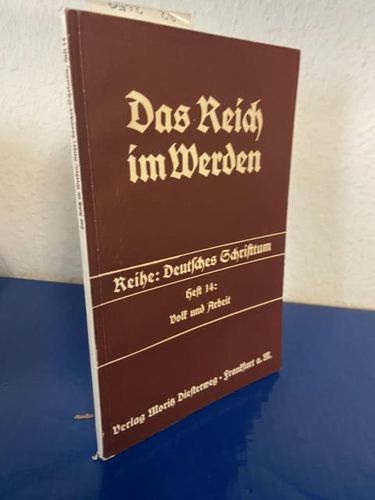 Ibel, Dr. Rudolf: Das Reich im Werden - Volk und Arbeit