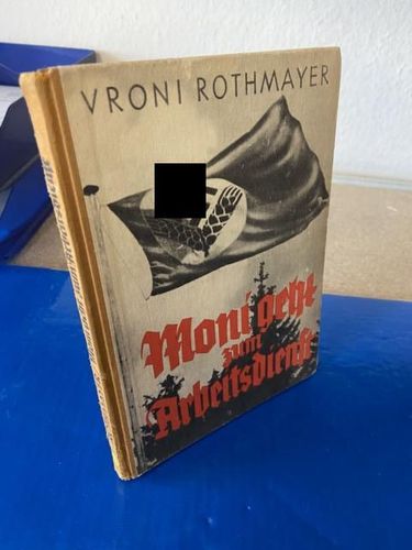 Rothmayer, Vroni: Moni geht zum Arbeitsdienst
