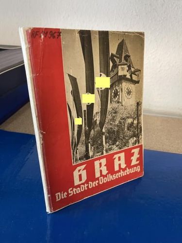 Gaupropagandaamt Steiermark: Graz - Die Stadt der Volkserhebung