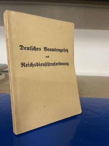 Beamtengesetz (DBG.) und Reichsdienststrafordnung (RDStO.)