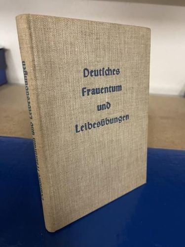 Warninghoff, Henni und Margarete Güssow: Deutsches Frauentum und Leibesübungen