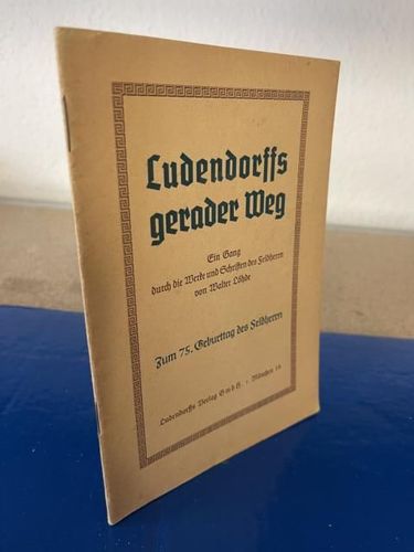 Löhde, Walter: Ludendorffs gerader Weg.
