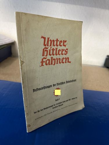 Unter Hitlers Fahnen - Aufbauleistungen der DAF - Heft 1