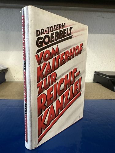 Joseph Goebbels, Dr.: Vom Kaiserhof zur Reichskanzlei