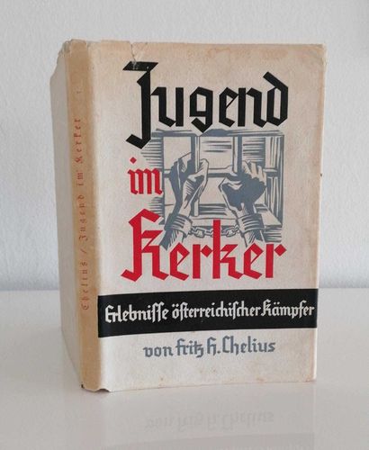 VERKAUFT Chelius, Fritz H.: Jugend im Kerker - Erlebnisse österreichischer Kämpfer VERKAUFT