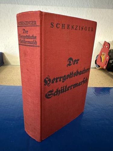 Schenzinger, Karl Aloys: Der Herrgottsbacher Schülermarsch