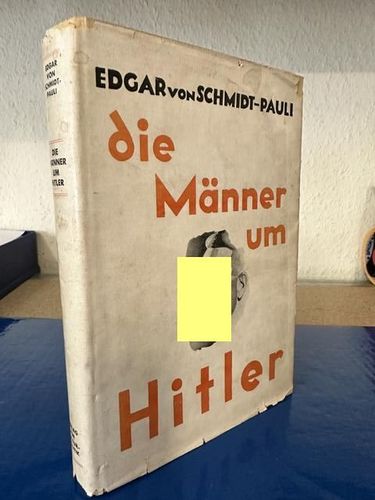 Schmidt-Pauli, Dr. Edgar von: Die Männer um Hitler