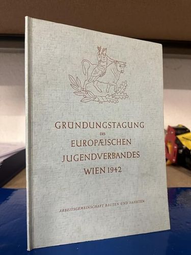 VERKAUFT Gründungstagung des Europäischen Jugendverbandes - Wien 1942 - VERKAUFT