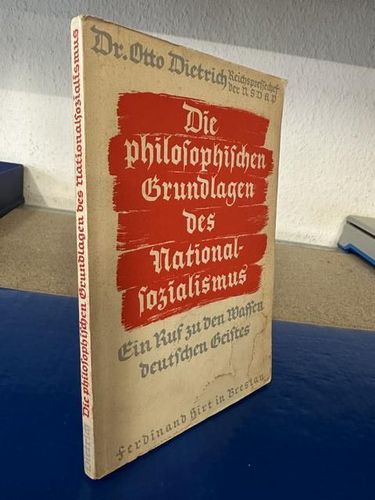 VERKAUFT - VERKAUFT Dietrich, Otto: Die philosophischen Grundlagen des Nationalsozialismus.