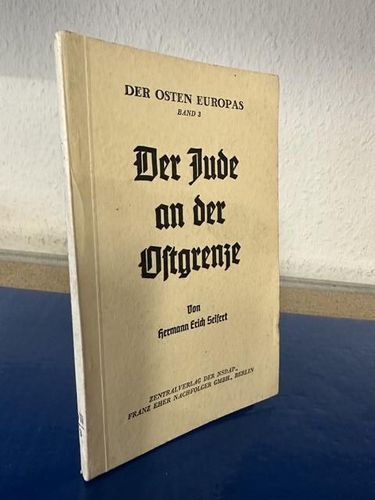 VERKAUFT - VERKAUFT Seifert, Hermann Erich: Der Jude an der Ostgrenze