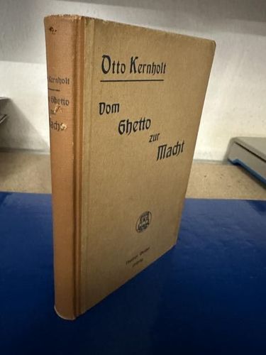 Kernholt, Otto: Vom Ghetto zur Macht.