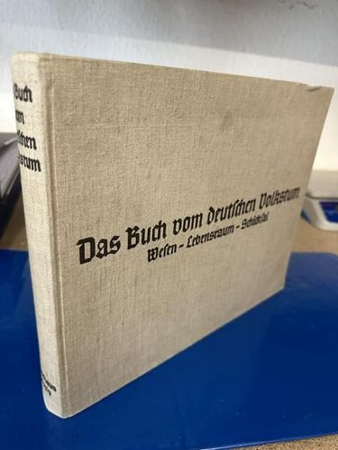 Das Buch vom deutschen Volkstum. Wesen - Lebensraum - Schicksal.