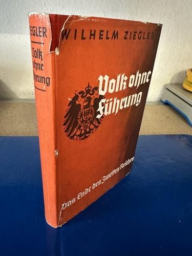 Ziegler, Wilhelm: Volk ohne Führung. Das Ende des zweiten Reiches